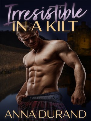 cover image of Irresistible in a Kilt